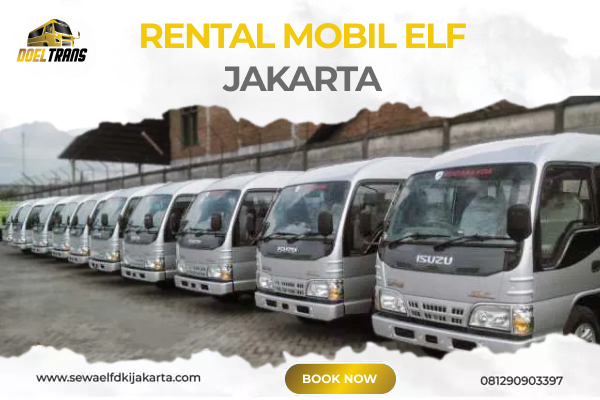 Rental Mobil Elf Jakarta – Solusi Perjalanan Efisien